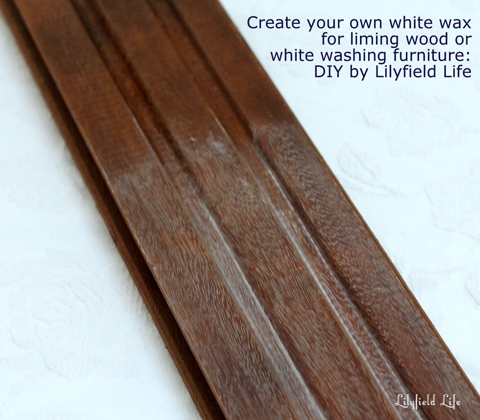 Lilyfield Life: White Wax, Liming Wax: Make your own